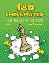 180 Checkmates Chess Puzzles In Two Moves, Part 3
