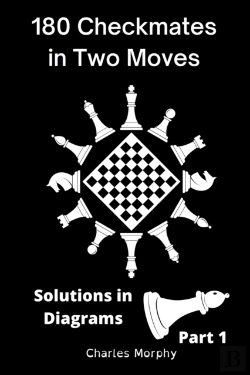 Bertrand.pt - 180 Checkmates In Two Moves, Solutions In Diagrams Part 1