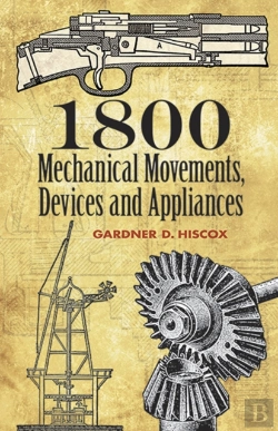 Bertrand.pt - 1800 Mechanical Movements, Devices And Appliances