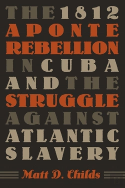 Bertrand.pt - 1812 Aponte Rebellion In Cuba And The Struggle Against Atlantic Slavery
