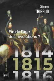 1814, 1815, 1816 : Fin De L'Âge Des Révolutions ?