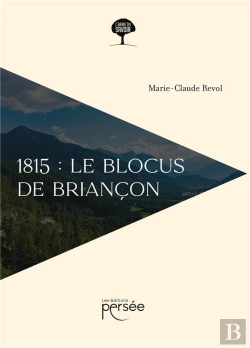 Bertrand.pt - 1815 : Le Blocus De Briancon