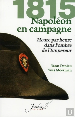 Bertrand.pt - 1815 ; Napoléon En Campagne ; Heure Par Heure Dans L'Ombre De L'Empereur