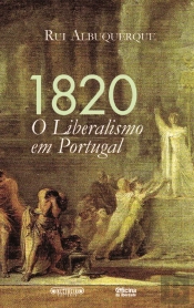 1820: O Liberalismo em Portugal