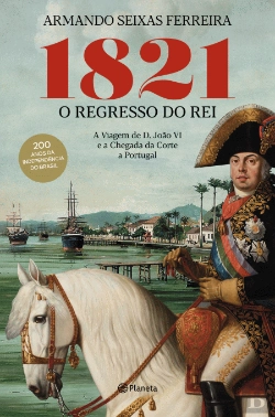 Bertrand.pt - 1821 - O Regresso do Rei