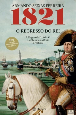 Bertrand.pt - 1821 O Regresso Do Rei