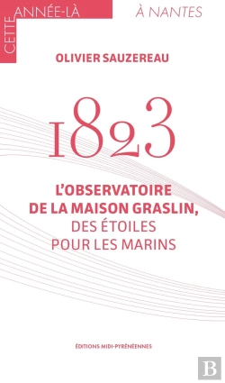 Bertrand.pt - 1823 : L'Observatoire De La Maison Graslin, Des Étoiles Pour Les Marins
