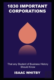 1830 Important Corporations That Any Student Of Business History Should Know