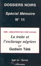 1848 : Abolition De L'Esclavage ; La Traite Et L'Esclavage Négriers
