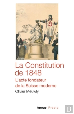 Bertrand.pt - 1848, L'Acte Fondateur De La Suisse Moderne