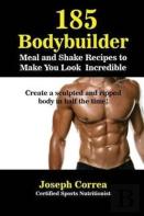 185 Bodybuilding Meal And Shake Recipes To Make You Look Incredible
