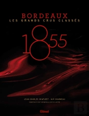 1855 - Bordeaux ; Les Grands Crus Classés