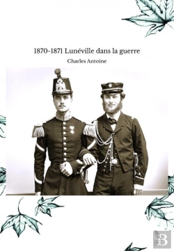 Bertrand.pt - 1870-1871 Lunéville Dans La Guerre