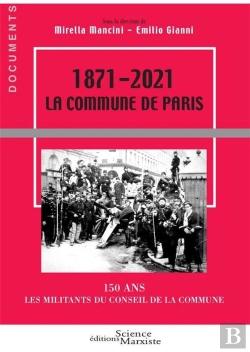 Bertrand.pt - 1871-2021 : La Commune De Paris, 150 Ans ; Les Militants Du Conseil De La Commune