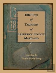1889 List Of Taxpayers Of Frederick County, Maryland
