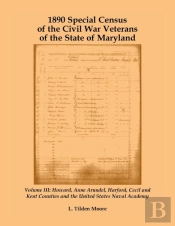 1890 Special Census Of The Civil War Veterans Of The State Of Maryland