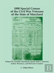 1890 Special Census Of The Civil War Veterans Of The State Of Maryland