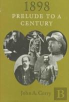 1898: Prelude To A Century