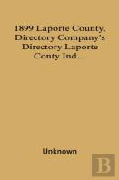 1899 Laporte County, Directory Company'S Directory Laporte Conty Ind...