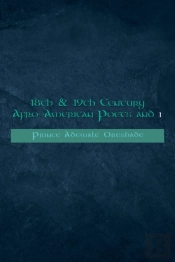 18th & 19th Century Afro-American Poets And I