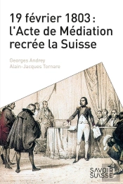 19 Février 1803 : L'Acte De Médiation Récrée La Suisse