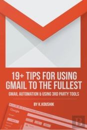 19 Plus Tips For Using Gmail To The Fullest