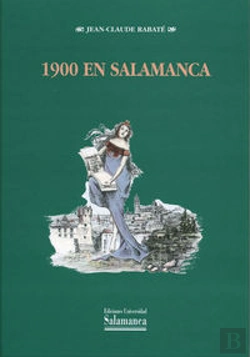Bertrand.pt - 1900 En Salamanca. Guerra Y Paz En La Salamanca Del Joven Unamuno