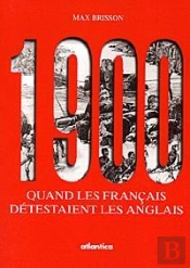 1900 ... Quand Les Francais Detestaient Les Anglais