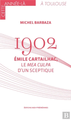 Bertrand.pt - 1902 : Émile Cartailhac, Le Mea Culpa D'Un Sceptique