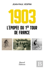 1903 L Epopee Du Premier Tour De France