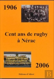 1906-2006, Cent Ans De Rugby A Nerac