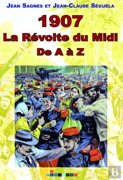 Bertrand.pt - 1907, La Révolte Du Midi De A À Z