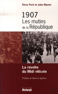 Bertrand.pt - 1907, Les Mutins De La République ; La Révolte Du Midi Viticole