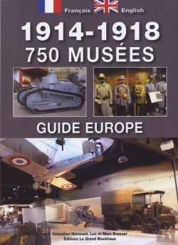 Bertrand.pt - 1914-1918 ; 750 Musées ; Guide Europe (3e Édition)