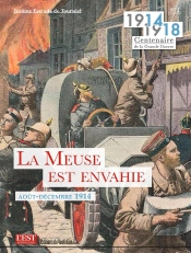 1914-1918 Centenaire De La Grande Guerre T.2 ; La Meuse Est Envahie (Août - Décembre 1914)