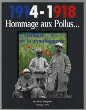 1914-1918 Hommage Aux Poilus...Mémoire De La Grande Guerre