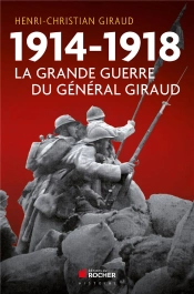1914-1918 La Grande Guerre Du Général Giraud