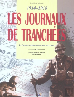 Bertrand.pt - 1914-1918, Les Journeaux De Tranchees ; La Grande Guerre Ecrite Par Les Poilus 
