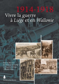 Bertrand.pt - 1914-1918 Vivre La Guerre À Liège Et En Wallonie
