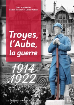 Bertrand.pt - 1914-1922 : Troyes, L'Aube, La Guerre