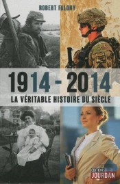 1914-2014, La Veritable Histoire Du Siecle