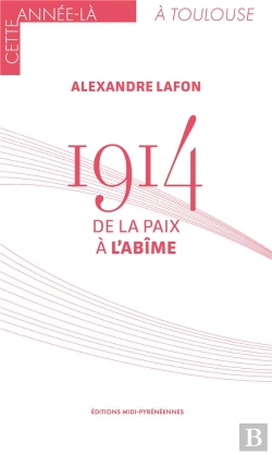 Bertrand.pt - 1914 : De La Paix À L'Abîme