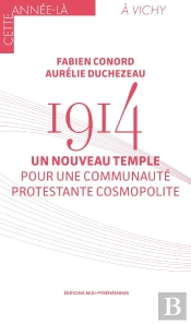 1914 : Un Nouveau Temple Pour Une Communauté Protestante Cosmopolite