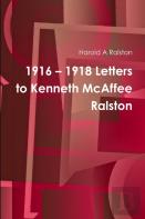 1916 - 1918 Letters To Kenneth Mcaffee Ralston