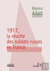 1917, La Révolte Des Soldats Russes En France