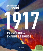 1917 ; L'Année Qui A Changé Le Monde