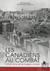 1917, Les Canadiens Au Combat ; Vimy, Lens Et Le Bassin Minier