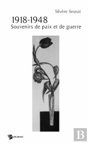 1918-1948 ; Souvenirs De Paix Et De Guerre