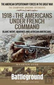 1918 Â€“ The Americans Under French Command