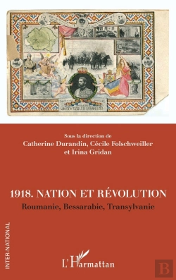 Bertrand.pt - 1918, Nation Et Révolutions : Roumanie, Bessarabie, Transylvanie